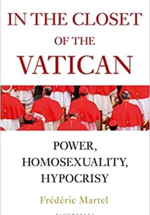 
In the Closet of the Vatican: Power, Homosexuality, Hypocrisy; The New York Times Bestseller